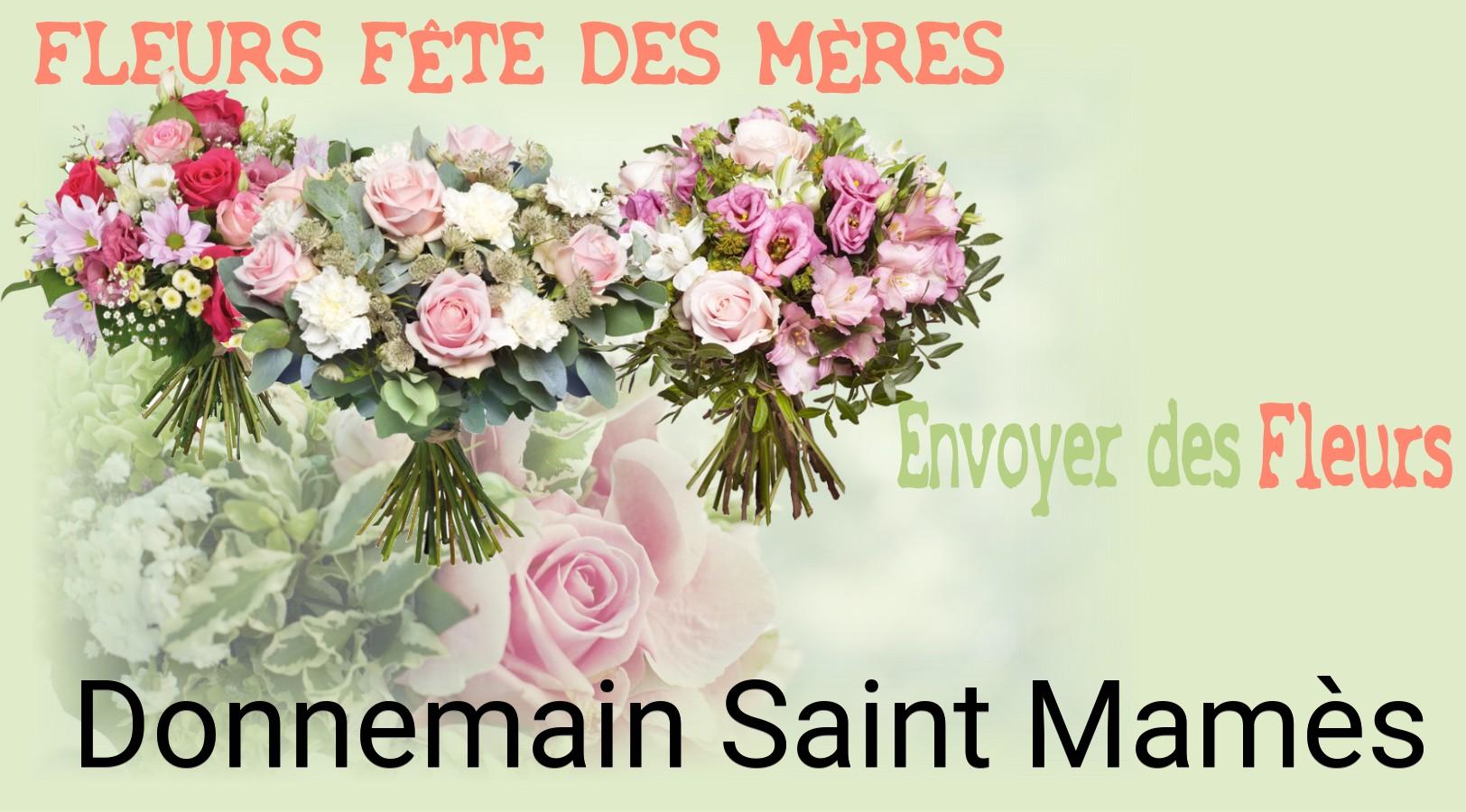 Bouquet de Fête des Mères livré à Donnemain-Saint-Mamès